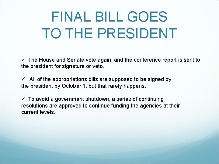 FINAL BILL GOES TO THE PRESIDENT ü The House and Senate vote again, and