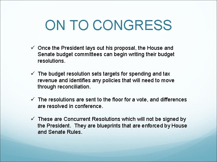 ON TO CONGRESS ü Once the President lays out his proposal, the House and