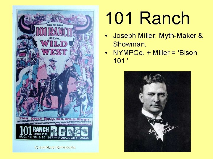 101 Ranch • Joseph Miller: Myth-Maker & Showman. • NYMPCo. + Miller = ‘Bison