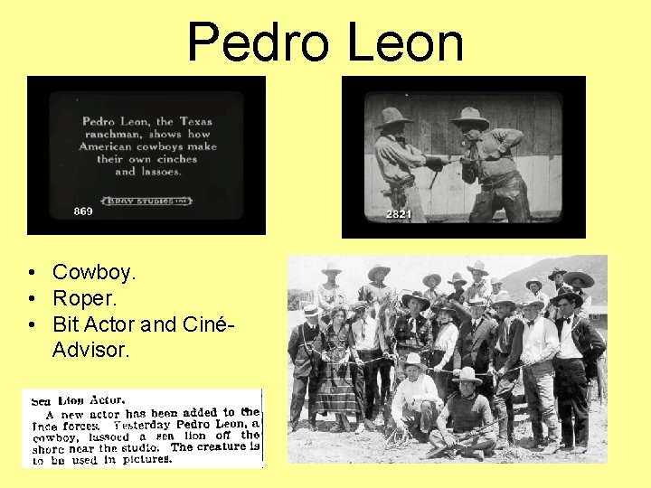 Pedro Leon • Cowboy. • Roper. • Bit Actor and CinéAdvisor. 