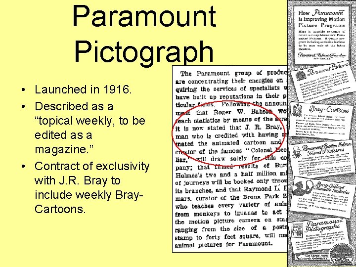 Paramount Pictograph • Launched in 1916. • Described as a “topical weekly, to be