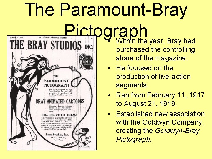 The Paramount-Bray Pictograph • Within the year, Bray had purchased the controlling share of