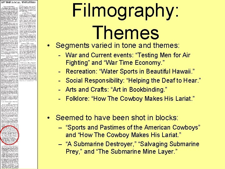 Filmography: Themes • Segments varied in tone and themes: - War and Current events: