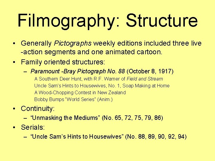 Filmography: Structure • Generally Pictographs weekly editions included three live -action segments and one