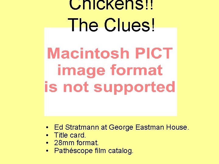 Chickens!! The Clues! • • Ed Stratmann at George Eastman House. Title card. 28