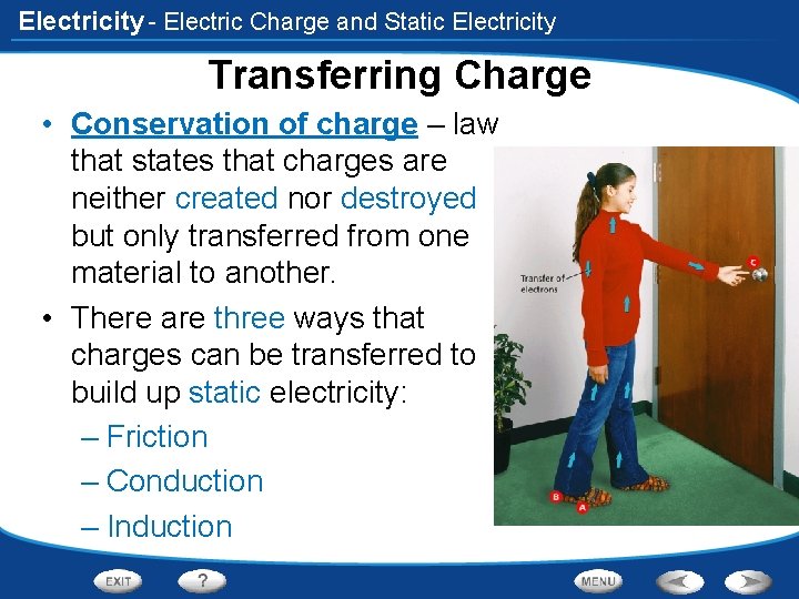 Electricity - Electric Charge and Static Electricity Transferring Charge • Conservation of charge –