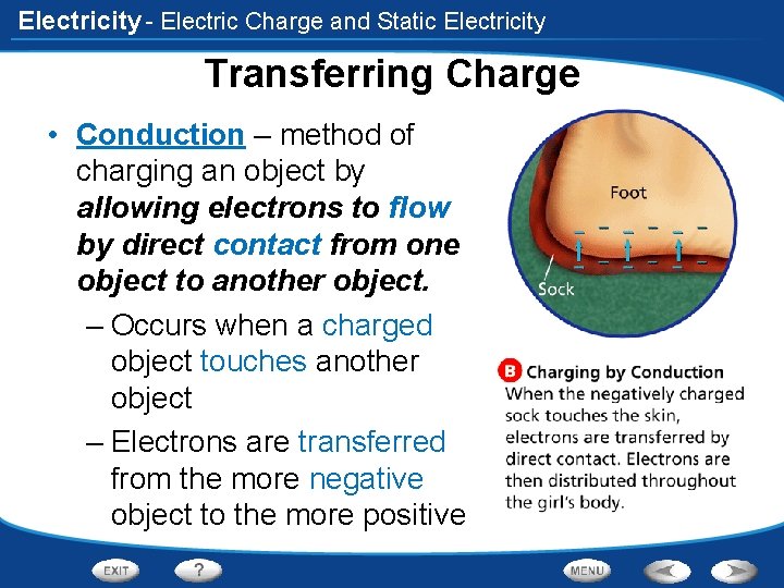 Electricity - Electric Charge and Static Electricity Transferring Charge • Conduction – method of