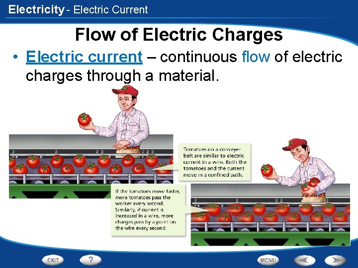 Electricity - Electric Current Flow of Electric Charges • Electric current – continuous flow