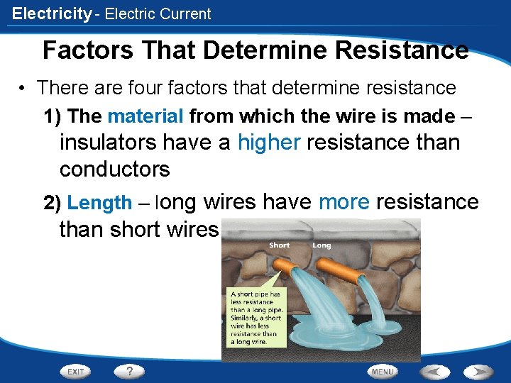 Electricity - Electric Current Factors That Determine Resistance • There are four factors that