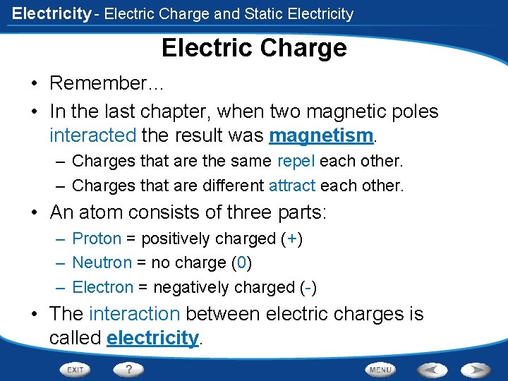 Electricity - Electric Charge and Static Electricity Electric Charge • Remember… • In the