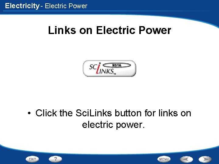 Electricity - Electric Power Links on Electric Power • Click the Sci. Links button