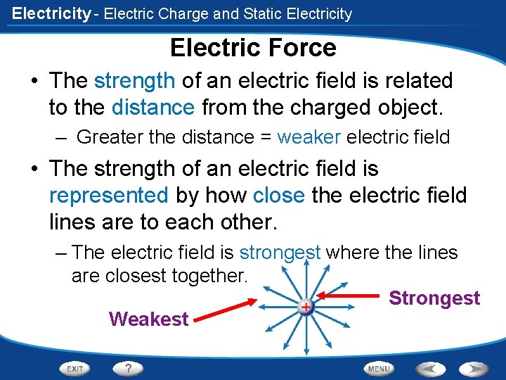 Electricity - Electric Charge and Static Electricity Electric Force • The strength of an