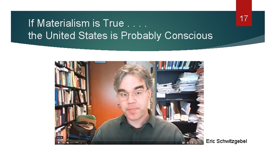 If Materialism is True. . the United States is Probably Conscious 17 Eric Schwitzgebel