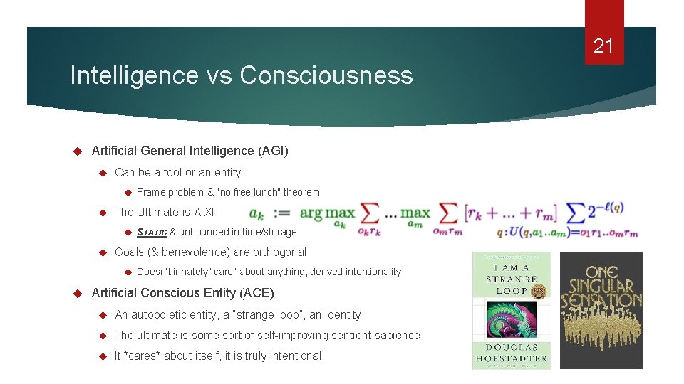 21 Intelligence vs Consciousness Artificial General Intelligence (AGI) Can be a tool or an