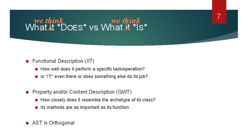 we think What it *D OES* vs What it *I ^ ^ S* Functional