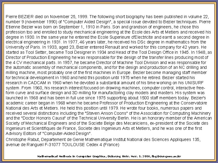 Pierre BEZIER died on November 25, 1999. The following short biography has been published