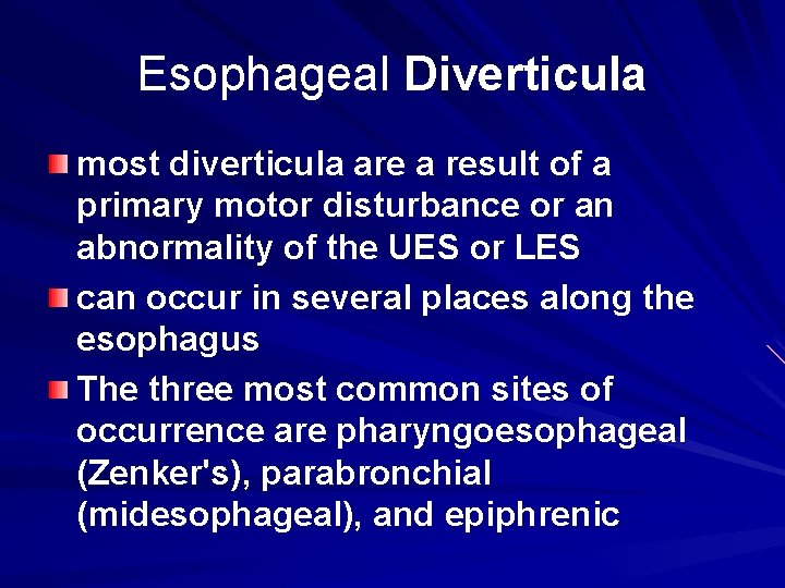 Esophageal Diverticula most diverticula are a result of a primary motor disturbance or an