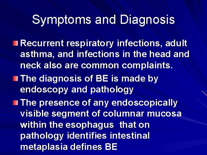 Symptoms and Diagnosis Recurrent respiratory infections, adult asthma, and infections in the head and