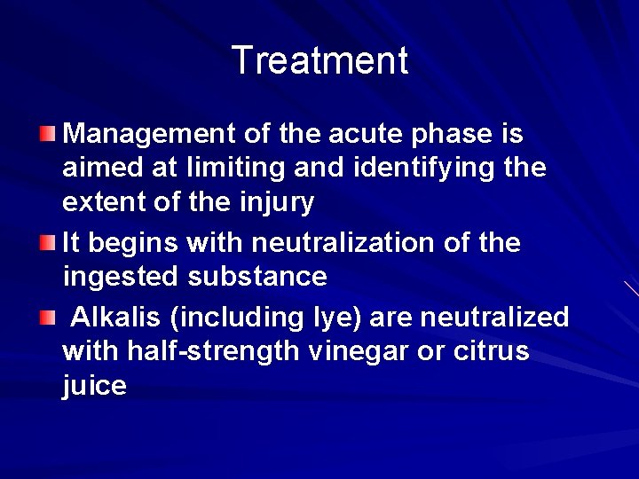 Treatment Management of the acute phase is aimed at limiting and identifying the extent