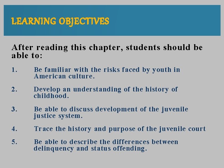 LEARNING OBJECTIVES After reading this chapter, students should be able to: 1. Be familiar