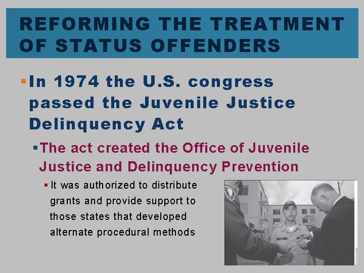 REFORMING THE TREATMENT OF STATUS OFFENDERS § In 1974 the U. S. congress passed