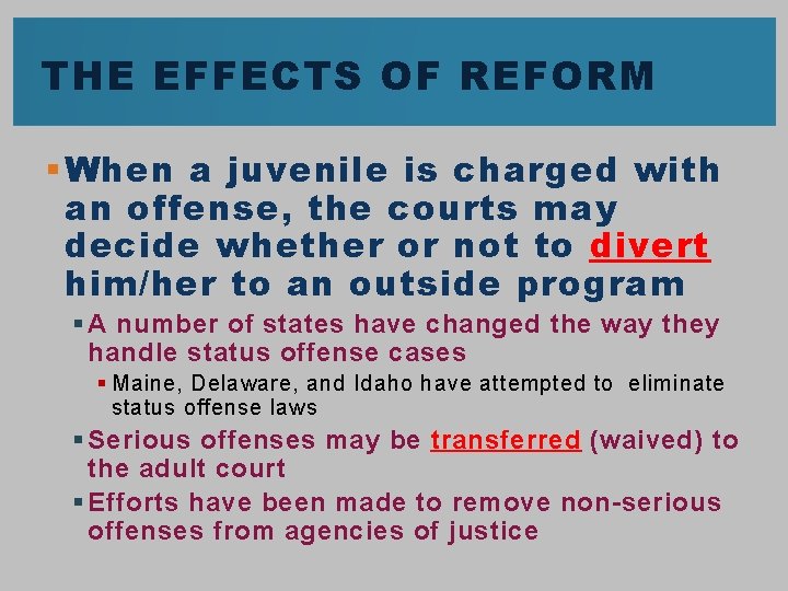 THE EFFECTS OF REFORM § When a juvenile is charged with an offense, the
