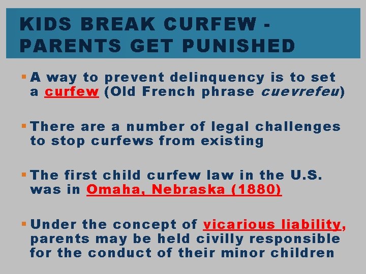 KIDS BREAK CURFEW PARENTS GET PUNISHED § A way to prevent delinquency is to