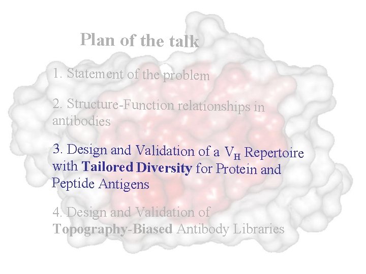 Plan of the talk 1. Statement of the problem 2. Structure-Function relationships in antibodies