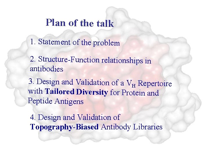 Plan of the talk 1. Statement of the problem 2. Structure-Function relationships in antibodies