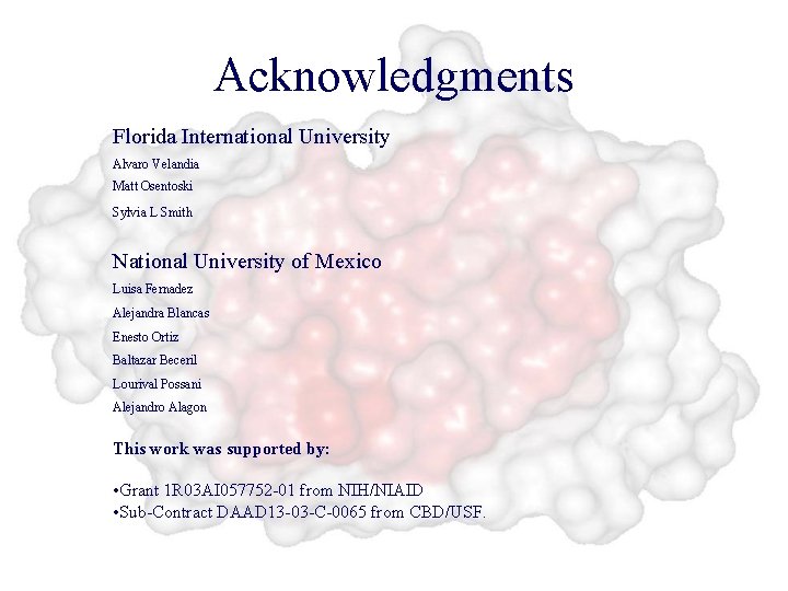 Acknowledgments Florida International University Alvaro Velandia Matt Osentoski Sylvia L Smith National University of