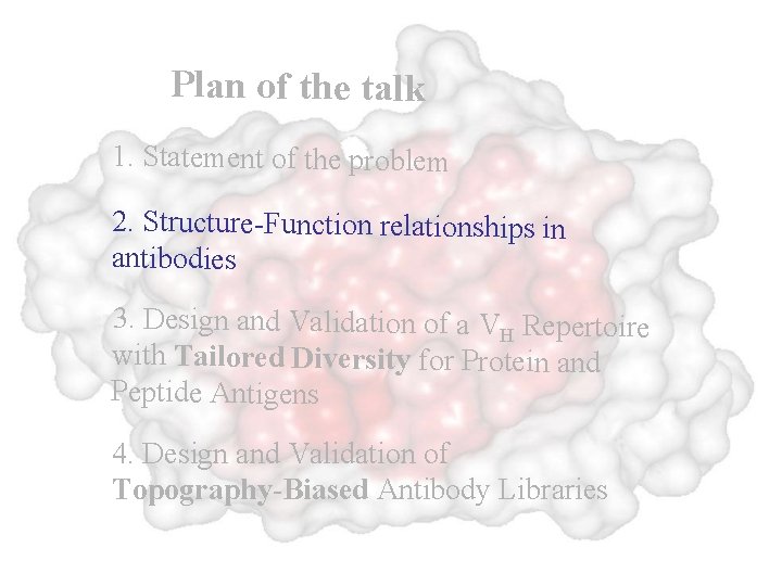 Plan of the talk 1. Statement of the problem 2. Structure-Function relationships in antibodies