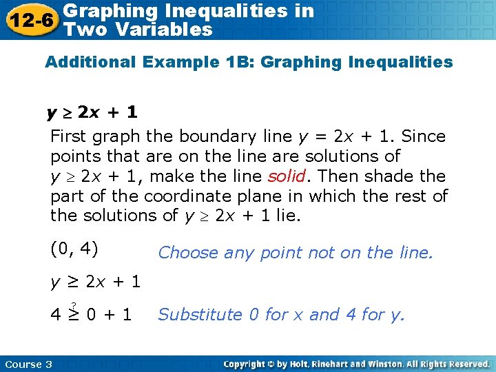 Graphing Inequalities in 12 -6 Two Variables Additional Example 1 B: Graphing Inequalities y