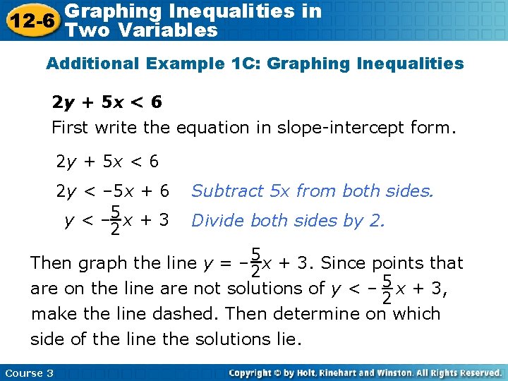 Graphing Inequalities in 12 -6 Two Variables Additional Example 1 C: Graphing Inequalities 2