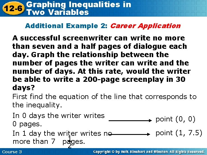 Graphing Inequalities in 12 -6 Two Variables Additional Example 2: Career Application A successful