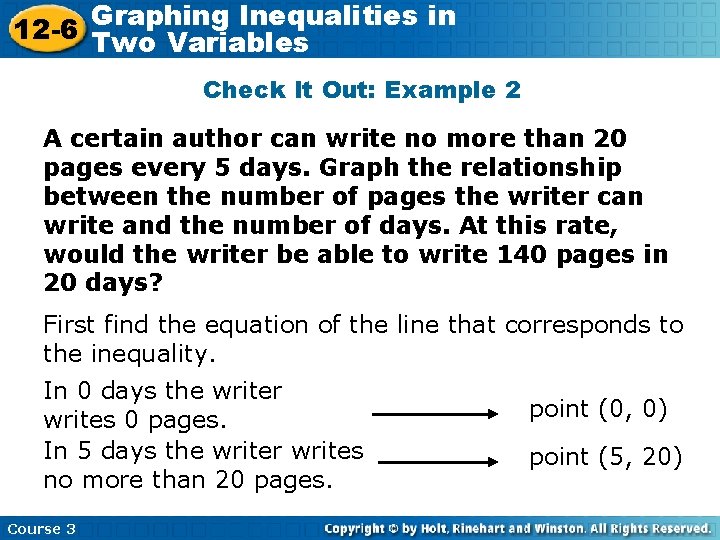 Graphing Inequalities in 12 -6 Two Variables Check It Out: Example 2 A certain