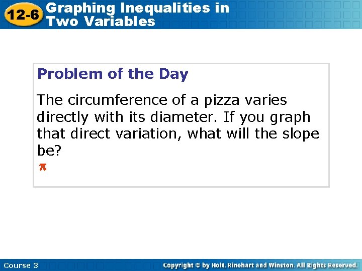 Graphing Inequalities in 12 -6 Two Variables Problem of the Day The circumference of