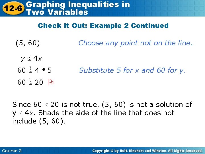 Graphing Inequalities in 12 -6 Two Variables Check It Out: Example 2 Continued (5,
