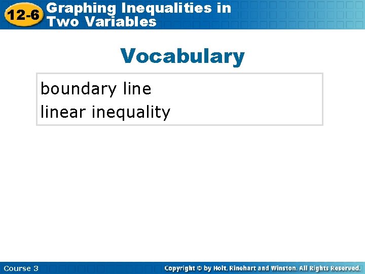 Graphing Inequalities in 12 -6 Two Insert Lesson Title Here Variables Vocabulary boundary linear