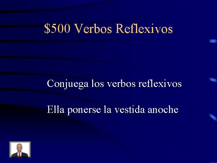 $500 Verbos Reflexivos Conjuega los verbos reflexivos Ella ponerse la vestida anoche 