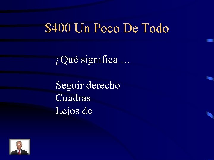 $400 Un Poco De Todo ¿Qué significa … Seguir derecho Cuadras Lejos de 