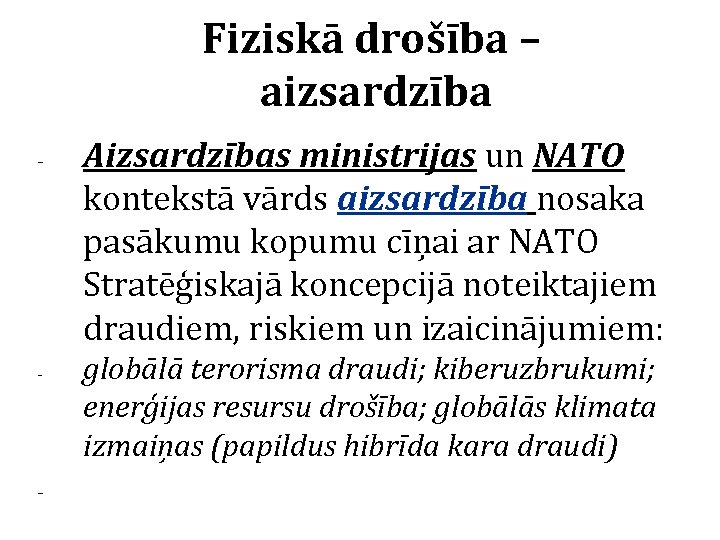 Fiziskā drošība – aizsardzība - - - Aizsardzības ministrijas un NATO kontekstā vārds aizsardzība