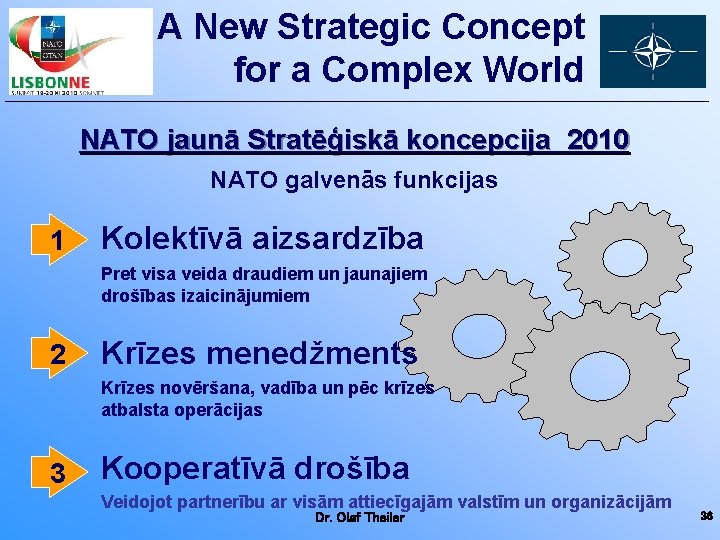 A New Strategic Concept for a Complex World NATO jaunā Stratēģiskā koncepcija 2010 NATO