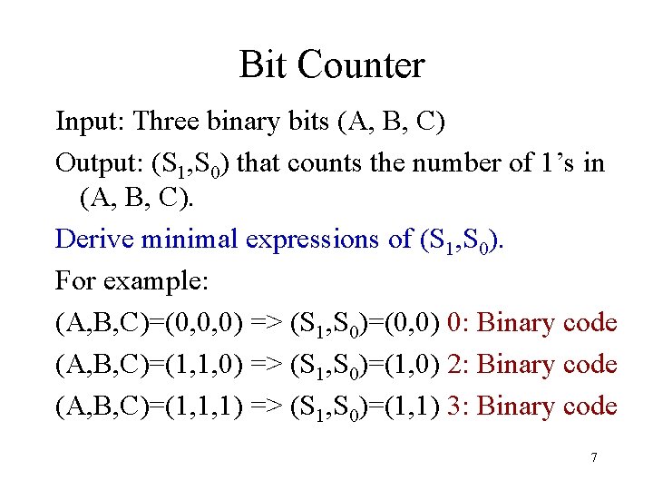 Bit Counter Input: Three binary bits (A, B, C) Output: (S 1, S 0)