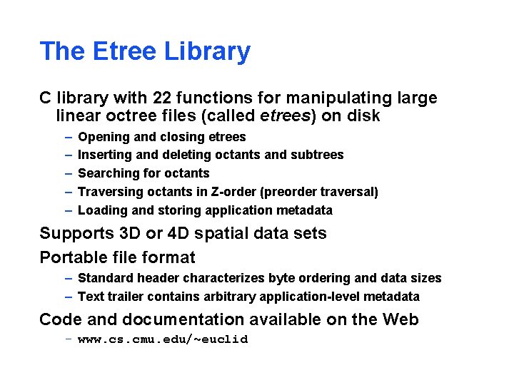 The Etree Library C library with 22 functions for manipulating large linear octree files