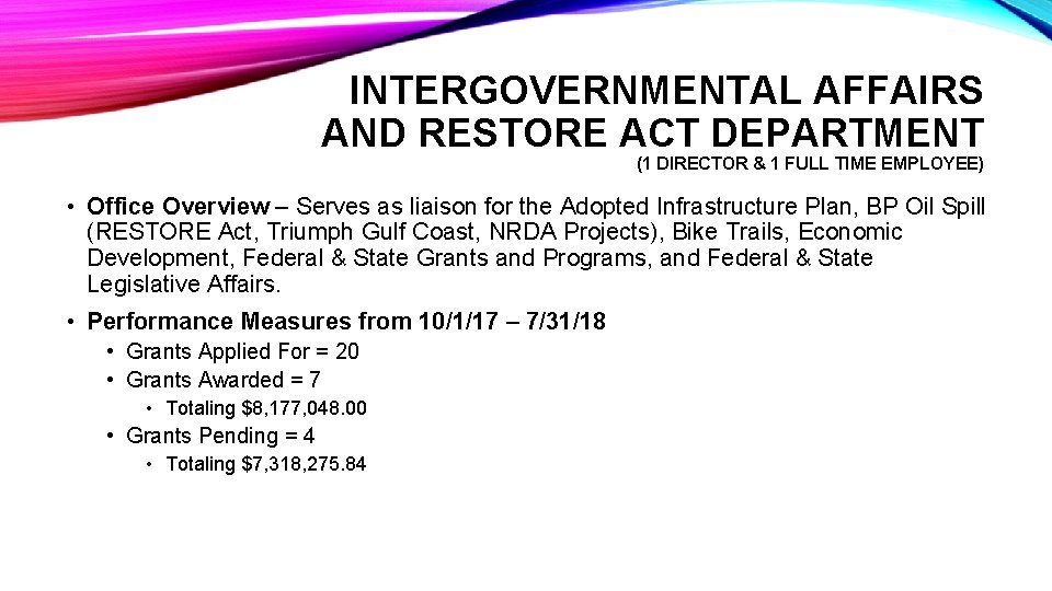 INTERGOVERNMENTAL AFFAIRS AND RESTORE ACT DEPARTMENT (1 DIRECTOR & 1 FULL TIME EMPLOYEE) •