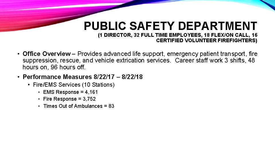 PUBLIC SAFETY DEPARTMENT (1 DIRECTOR, 32 FULL TIME EMPLOYEES, 18 FLEX/ON CALL, 16 CERTIFIED