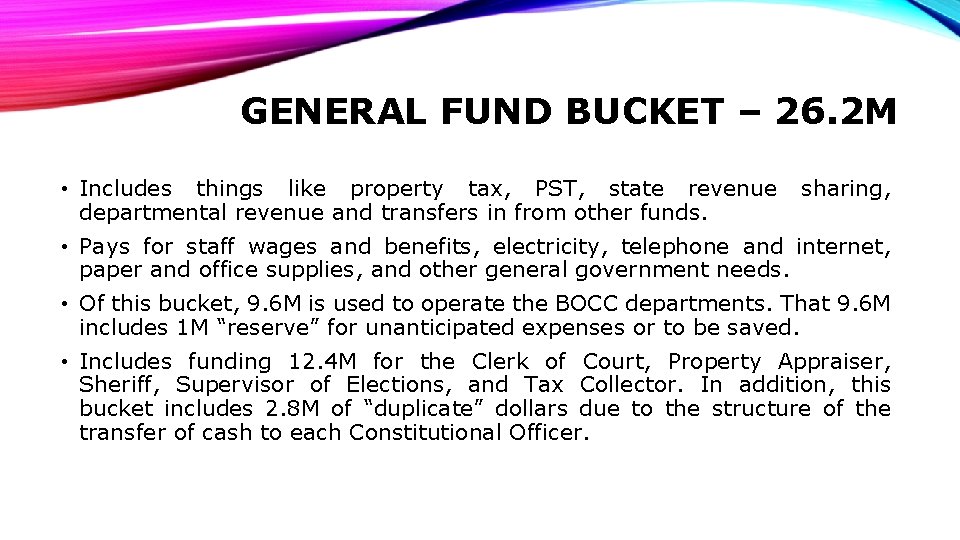 GENERAL FUND BUCKET – 26. 2 M • Includes things like property tax, PST,