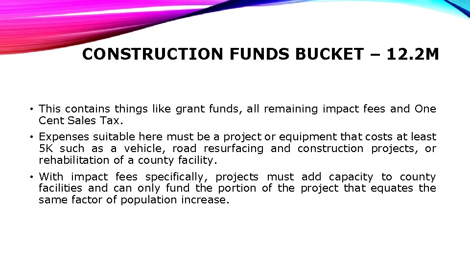 CONSTRUCTION FUNDS BUCKET – 12. 2 M • This contains things like grant funds,