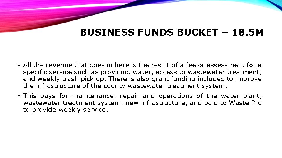 BUSINESS FUNDS BUCKET – 18. 5 M • All the revenue that goes in
