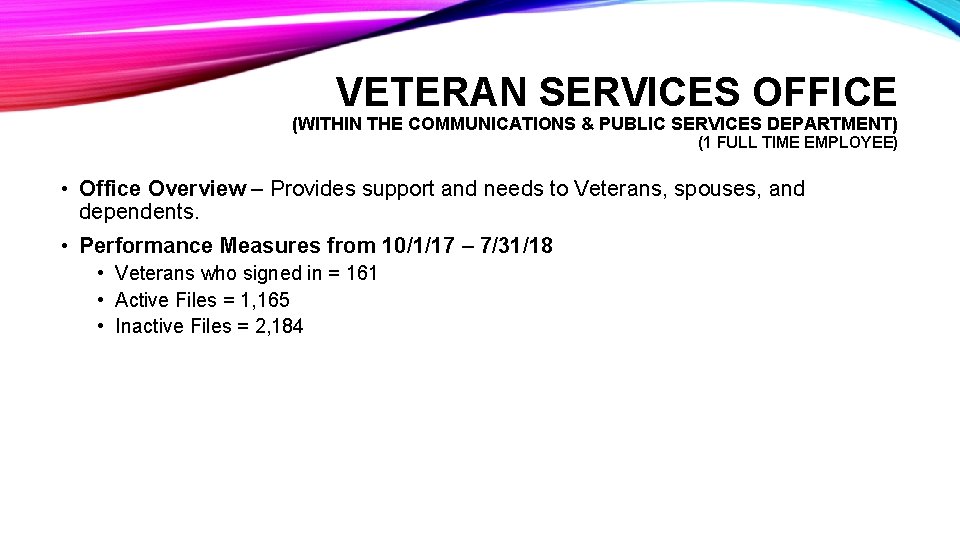 VETERAN SERVICES OFFICE (WITHIN THE COMMUNICATIONS & PUBLIC SERVICES DEPARTMENT) (1 FULL TIME EMPLOYEE)